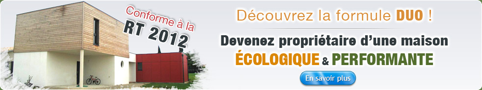 Devenez propriétaire d'une maison écologique et performante